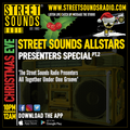 Presenters Special with the Street Sounds All Stars Part 2. 2200-2400 24/12/2023