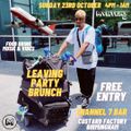 FREE ENTRY LEAVING PARTY BRUNCH - Sunday 23rd October - Channel 7 Bar Custard Factory Birmingham 4pm