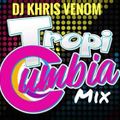 TROPI CUMBIA MIX BY DJ KHRIS VENOM 2019