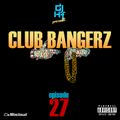 Club Bangerz (episode 27)