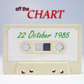 Off The Chart: 22 October 1985