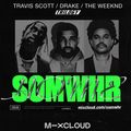 Somwhr AT HOME Ep.5  - Travis Scott vs Drake vs The Weeknd