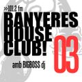 Banyeres House Club #3