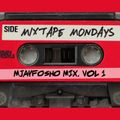 Mixtape Mondays: Mjayfosho Mix Vol. 1