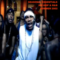 Seasonal Essentials: Hip Hop & R&B - 2002 Pt 3: Summer