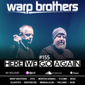 Warp Brothers - Here We Go Again Radio #155