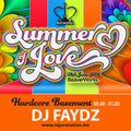 DJ Faydz | Hardcore Basement | Rejuvenation | Summer of Love | Set 4 | 00.00 - 01.00 | 28.06.14