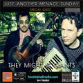 Just Another Menace Sunday - Menace Sunday w: They Might Be Giants