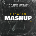 DAVID GRANT - MIDWEEK MASHUP 12 (CLUB/DANCE/COMMERCIAL)