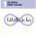 DJ Jaimy ‎– Fatal Tracks 1 [2002]