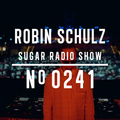 Robin Schulz | Sugar Radio 241