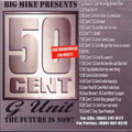 Big Mike & 50 Cent/G-Unit - The Future Is Now (2002)