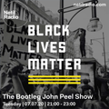 The Bootleg John Peel Show: Dedication To Black Lives - 7th July 2020