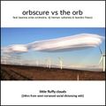 Orbscure vs The Orb - Little Fluffy Clouds [24hrs from west norwood social distancing edit]