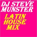 DJ Steve Munster Latin House Club Mash Up Mix