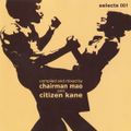 Selects 001 Chairman Mao & Citizen Kane