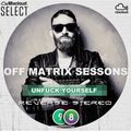 Reverse Stereo presents OFF MATRIX SESSIONS #98 [Unfuck Yourself]