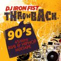 DJ Iron Fist - Throwback: 90s 45Mins R&B and Hip-Hop Mixtape