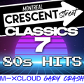 Crescent Street Classics 7 - 80s Hits