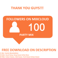 100 FOLLOWERS PARTY MIX!!! #10 (Free Download On Description)