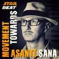 ASANTE SANA - MOVEMENT TOWARDS - STAR BEAT EXCLUSIVE