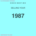 Disco Boot Mix: Selling Your 1987
