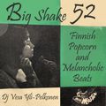 Big Shake 52 – Finnish popcorn and melancholic beats – Dj Vesa Yli-Pelkonen