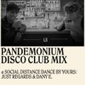 Pandemonium Disco Club Mix - just regards & Dany E. - 21092020