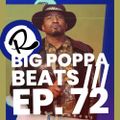 Big Poppa Beats Ep72 w. Si