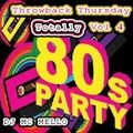 Throwback Thursday Totally 80's Hit's Vol 4