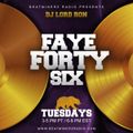 DJ Lord Ron - Faye Forty Six Radio 04.28.20.