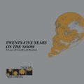 TWENTY FIVE YEARS ON THE NOOM (25 Years of Noom Records Remixed)