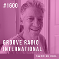 Groove Radio Intl #1600: Swedish Egil