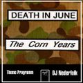 Radio & Podcast : DJ Nederfolk : Death In June "The Corn Years"