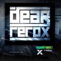 DEAR REROX  :  X TRACK FREQUENCY HOUSE 2