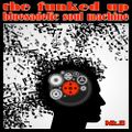 The Funked Up Bluesadelic Soul Machine Mk.3