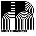 Weather Fremdcast Guestmix 21 - mixed by Bevin Campbell