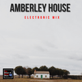Amberley House - Electronic Mix