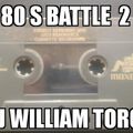 Dj William Toro-80s Battle 2 (Freestyle, Electro vs Pop & House) 