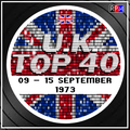 UK TOP 40 : 09 - 15 SEPTEMBER 1973