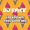DJ Spice - Lockdown: Feel Good Mix!