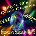 Billy's 70's Disco Classics Syncopated Symphony # 2012: Have A Wonderful New Year In 2012