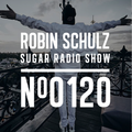 Robin Schulz | Sugar Radio 120