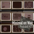 Minimal On Wax - Podcast25 Sun 24-2020 (Sash Thirds)