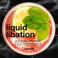 Liquid Libation - A Sunday Afternoon Refreshment | vol 59