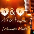 R&B Mixtape [Abematic Music]