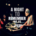 A NIGHT TO REMEMBER VOL. 03