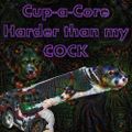 Cup-a-Core @ Harder Than My Cock (12.07.2015)