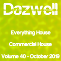 Everything House - Volume 40 - Commercial House - October 2019 by Dazwell
