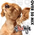 Mejia - Over 50 mix pt 2